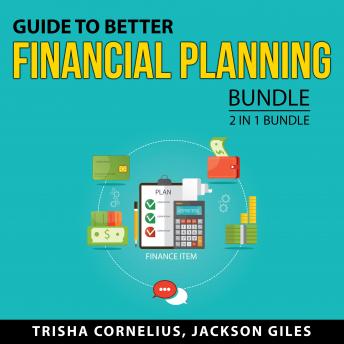 Guide to Better Financial Planning Bundle, 2 in 1 Bundle: Building Wealth and Financial Planning and Budgeting