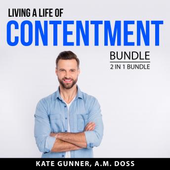 Living a Life of Contentment Bundle, 2 in 1 Bundle: Cultivate Contentment and Living the Simple Life