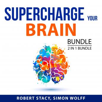 Supercharge Your Brain Bundle, 2 in 1 Bundle: Limitless Mindset and Reprogram and Grow Your Mind