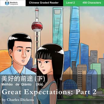 [Chinese] - Great Expectations: Part 2: Mandarin Companion Graded Readers Level 2