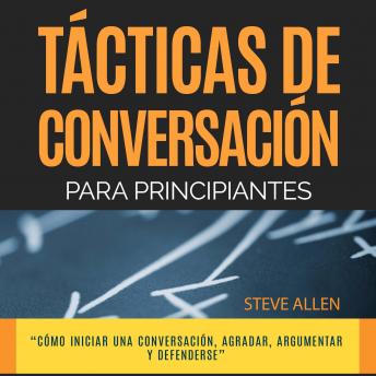 [Spanish] - Técnicas de conversación para principiantes para agradar, discutir y defenderse