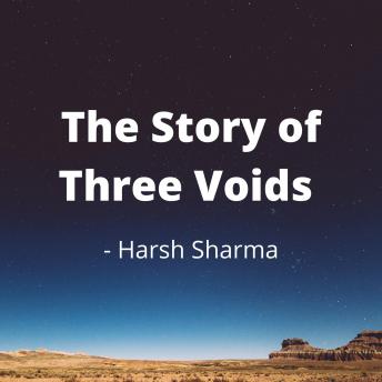 The Story Of Three Voids