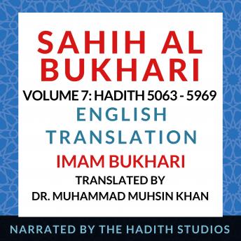 Download Sahih Al Bukhari - English Translation (Vol 7): Hadith 5063-5969 by Imam Bukhari, Translator - Dr. Muhammad Muhsin Khan