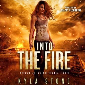 Into the Fire: A Post-Apocalyptic Survival Thriller