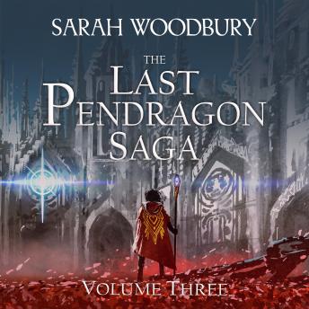The Last Pendragon Saga Volume 3: The Pendragon's Challenge/Legend of the Pendragon: The Last Pendragon Saga Boxed Set