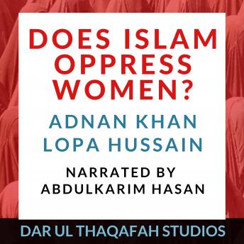 Download Does Islam Oppress Women? by Adnan Khan, Lopa Hussain