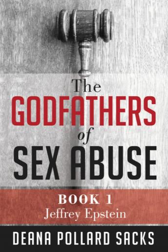 The Godfathers of Sex Abuse: Book I Jeffrey Epstein