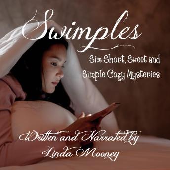 Swimples: Six Short, Sweet, and Simple Cozy Mysteries, Audio book by Linda Mooney