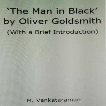 Download 'The Man in Black' by Oliver Goldsmith: (With a Brief Introduction) by M. Venkataraman