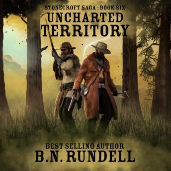 Uncharted Territory (Stonecroft Saga Book 6): A Historical Western Novel