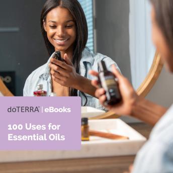 Download 100 Uses for Essential Oils by Dōterra International Llc