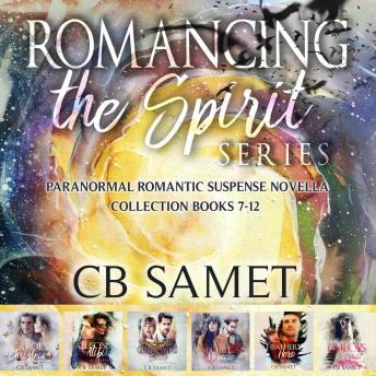 Romancing the Spirit Series: Paranormal Romantic Suspense Novella Collection Books 7-12
