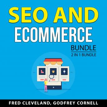 Download SEO and Ecommerce Bundle, 2 in 1 Bundle: SEO Expert Strategies and SEO Strategy by Fred Cleveland, Godfrey Cornell
