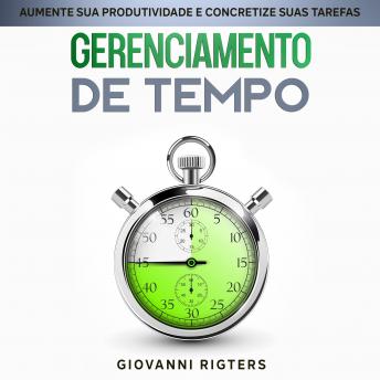 [Portuguese] - Gerenciamento de Tempo: Aumente sua Produtividade e Concretize suas Tarefas