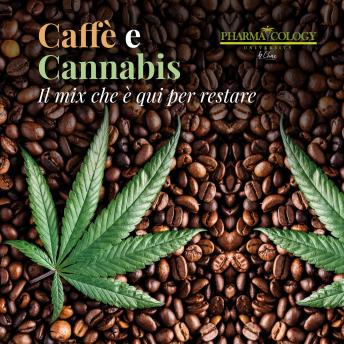 [Italian] - Caffè e cannabis: La miscela che è qui per restare