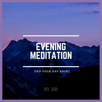 Evening Meditation: End Your Day Right