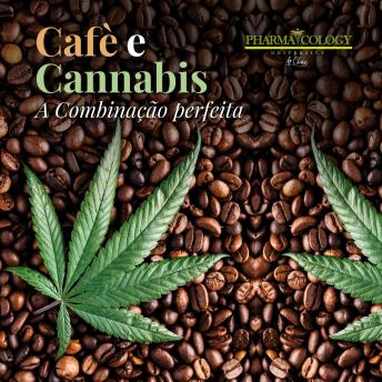 [Portuguese] - Café e Cannabis: A combinação perfeita