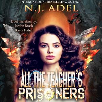 Download All the Teacher's Prisoners: Paranormal Prison Standalone Fae Dragon Shifter Romance by N.J. Adel