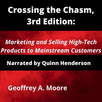 Download Crossing the Chasm: Marketing and Selling Disruptive Products to Mainstream Customers(3rd Edition) by Geoffrey A. Moore