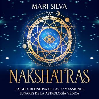 [Spanish] - Nakshatras: La guía definitiva de las 27 mansiones lunares de la astrología védica