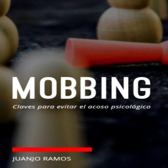 [Spanish] - Mobbing. Claves para evitar el acoso psicológico
