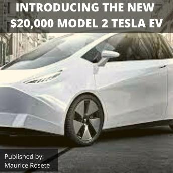 INTRODUCING THE NEW $20,000 MODEL 2 TESLA EV: Welcome to our top stories of the day and everything that involves 'Elon Musk''