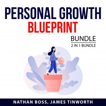 Personal Growth Blueprint Bundle, 2 in 1 Bundle: Personal Development for Success, and Motivation and Determination
