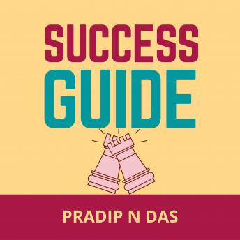 Success Guide: 3 Books in 1 - 7 Best Sacrifices to Success, The Art of Managing Success, The Power of Reading