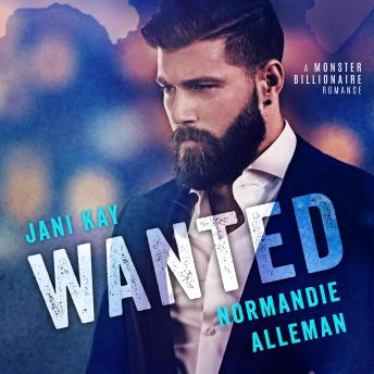 Download Wanted: A Monster Billionaire Romance by Normandie Alleman, Jani Kay