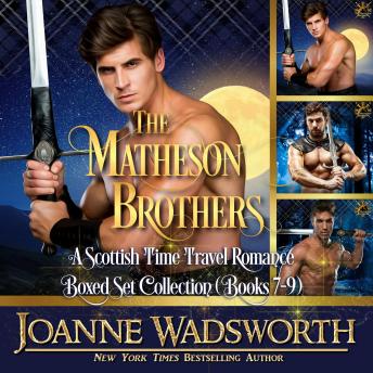 The Matheson Brothers: A Scottish Time Travel Romance Boxed Set Collection (Books 7-9)