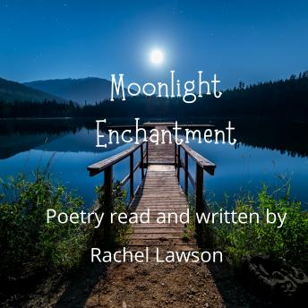 Moonlight Enchantment: Poetry read and written by