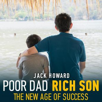 Poor Dad Rich Son: The New Age of Success