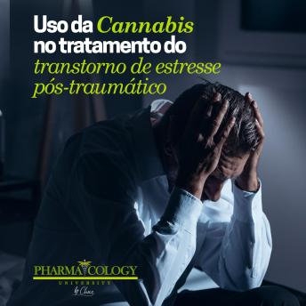 [Portuguese] - Uso da Cannabis no tratamento do transtorno de estresse pós-traumático