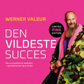 [Danish] - Den vildeste succes: Min succeshistorie med Billy - og hvad du kan lære af den