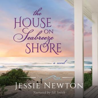 House on Seabreeze Shore: Uplifting Women's Fiction, Audio book by Jessie Newton