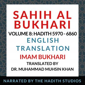 Download Sahih Al Bukhari - English Translation (Vol 8): Hadith 5970 - 6860 by Imam Bukhari, Translator - Dr. Muhammad Muhsin Khan