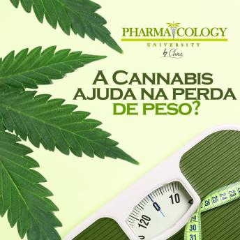 [Portuguese] - A Cannabis ajuda na perda de peso?