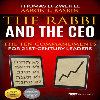 The Rabbi and the CEO: The Ten Commandments for 21st-Century Leaders