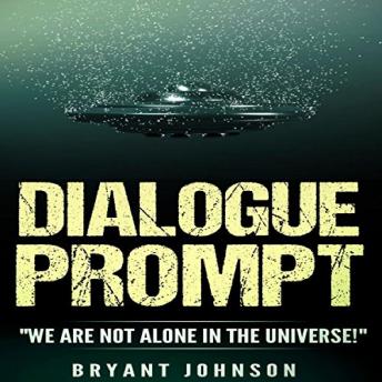 Dialogue Prompt 'We Are Not Alone in The Universe'