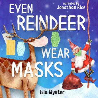 Even Reindeer Wear Masks: A Christmas Audiobook for Children