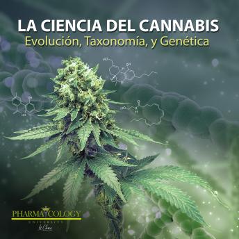 La ciencia del cannabis: Evolución, Taxonomía y Genética