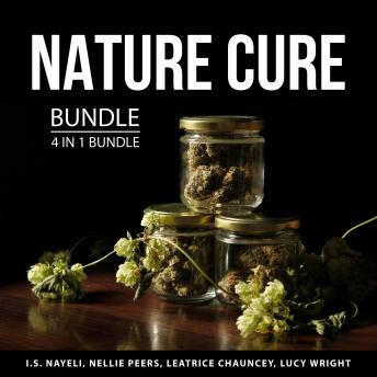 Nature Cure Bundle, 4 in 1 Bundle: Art of Native American Healing, The Alternative Choice, Aromatherapy and Essential Oils for Healing, and Natural Cures and Remedies