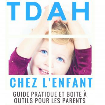 [French] - TDAH chez l’enfant : guide pratique et boite à outils pour les parents
