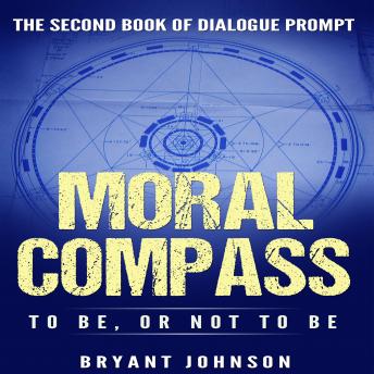 Moral Compass to Be, Or Not to Be