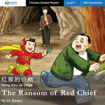 [Chinese] - The Ransom of Red Chief: Mandarin Companion Graded Readers Level 1