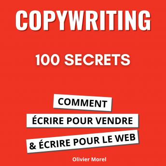 [French] - 100 Secrets de Copywriting : comment écrire pour vendre et écrire pour le web