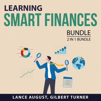Learning Smart Finances Bundle, 2 in 1 Bundle: Financial Independence Blueprint and Increase Your Financial IQ