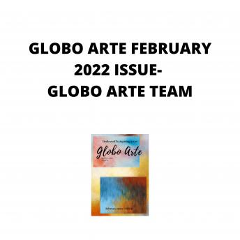 GLOBO ARTE FEBRUARY 2022 ISSUE: AN art magazine for helping artist in their art career
