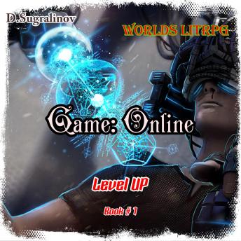 Game: Online (Level UP  Book#1): Worlds LitRPG