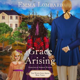 Download Grace Arising (The White Sails Series Book 3) by Emma Lombard